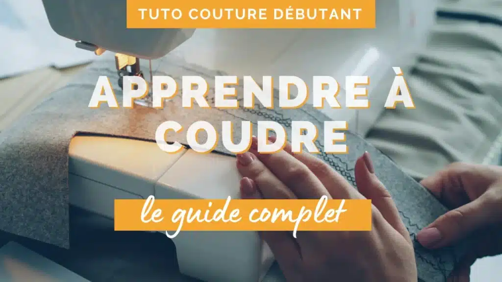 apprendre a coudre le guide complet débutant
